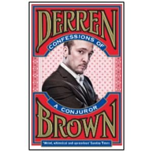 Confessions of a Conjuror by Derren Brown